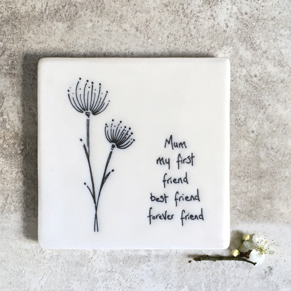 Porcelain Coaster – “My First Friend, Best Friend, Forever Friend” Mother's Day Gift